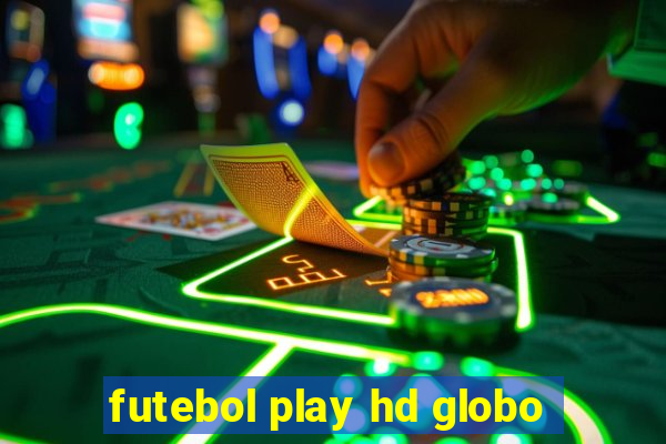 futebol play hd globo